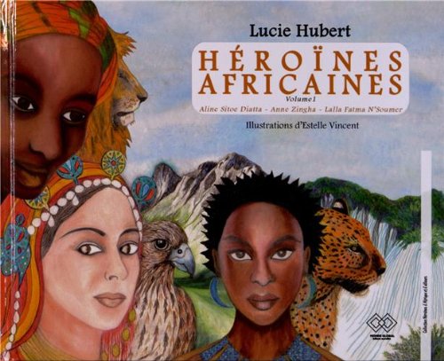 Couverture du livre Héroïnes africaines - Volume 1