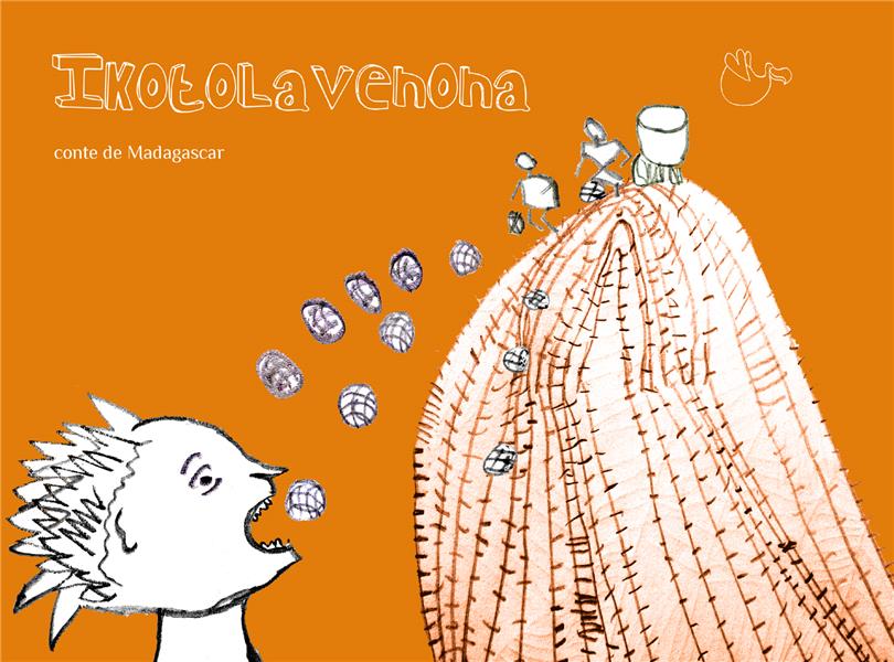 Couverture du livre Ikotolavenona - conte de Madagascar