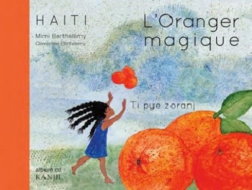 Couverture du livre L'oranger magique - Ti pye zorang