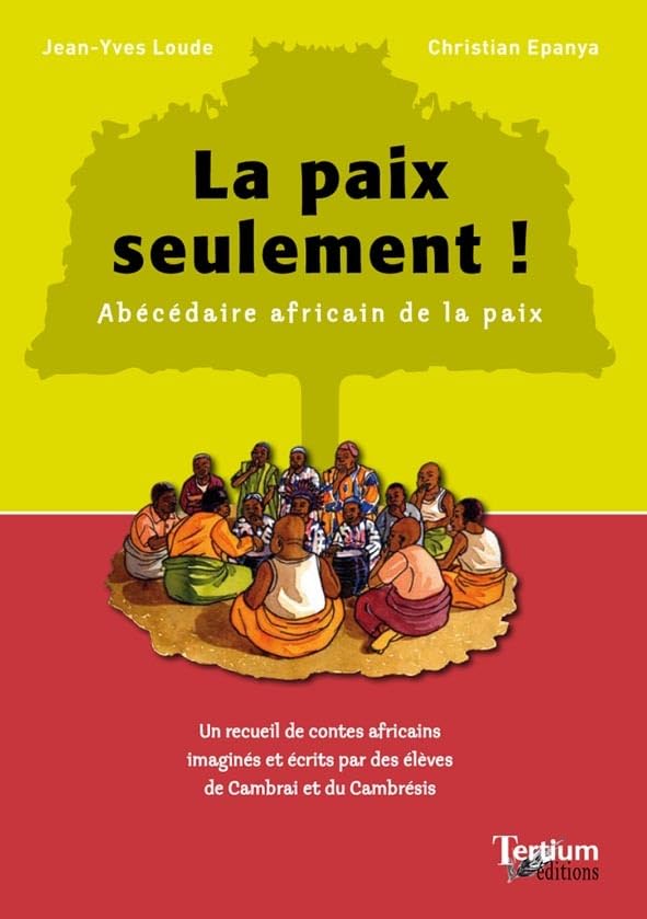 Couverture du livre La paix seulement ! Abécédaire africain de la paix