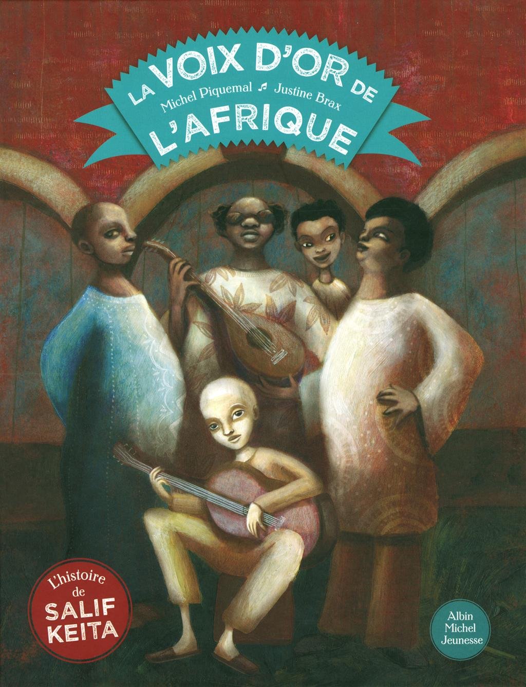Couverture du livre La voix d'or de l'Afrique. L'histoire de Salif Keita