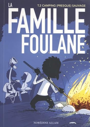 Couverture du livre La Famille Foulane - T.2 Camping (presque) sauvage