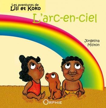 Couverture du livre Les aventures de Lili et Koko - L'arc en ciel