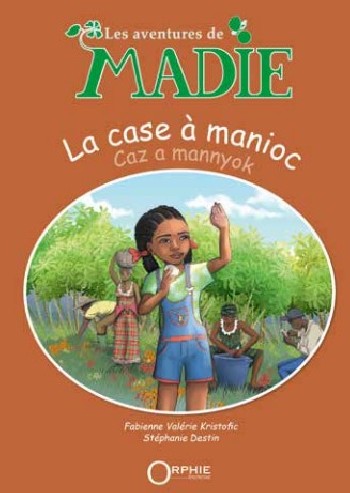 Couverture du livre Les aventures de Madie - la case à manioc
