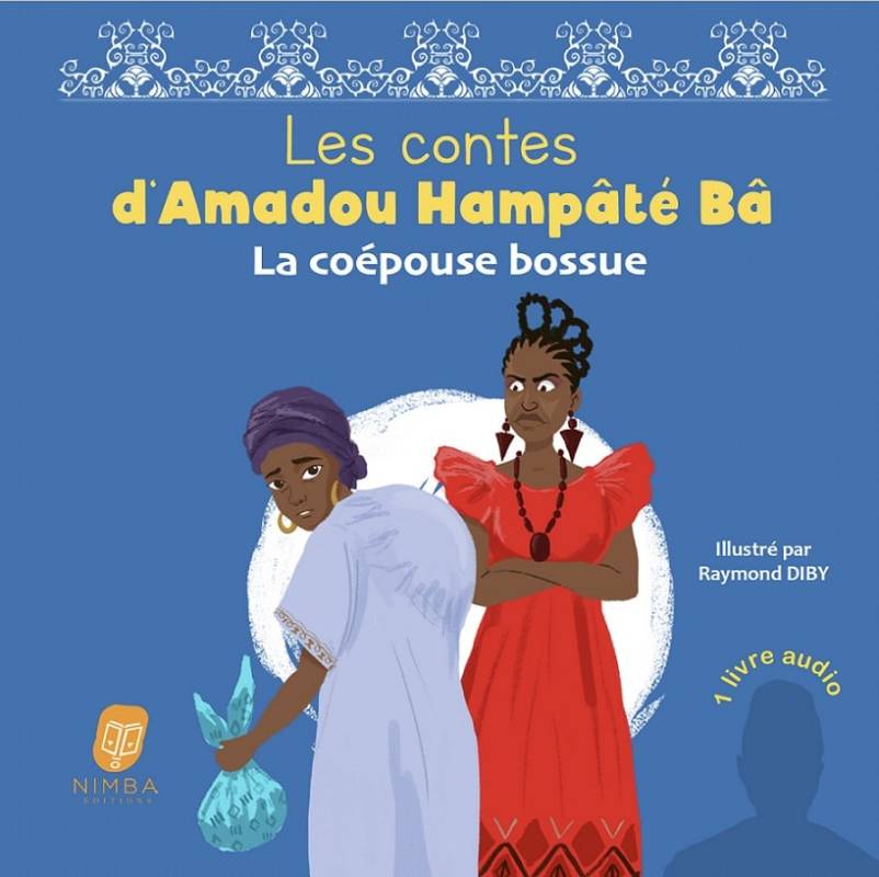 Couverture du livre Les contes d'Amadou Hampâté Bâ. La coépouse bossue