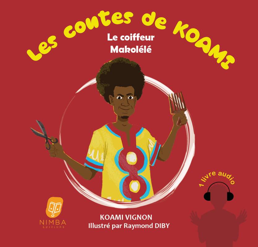 Couverture du livre Les contes de Koami. Le coiffeur Makolélé