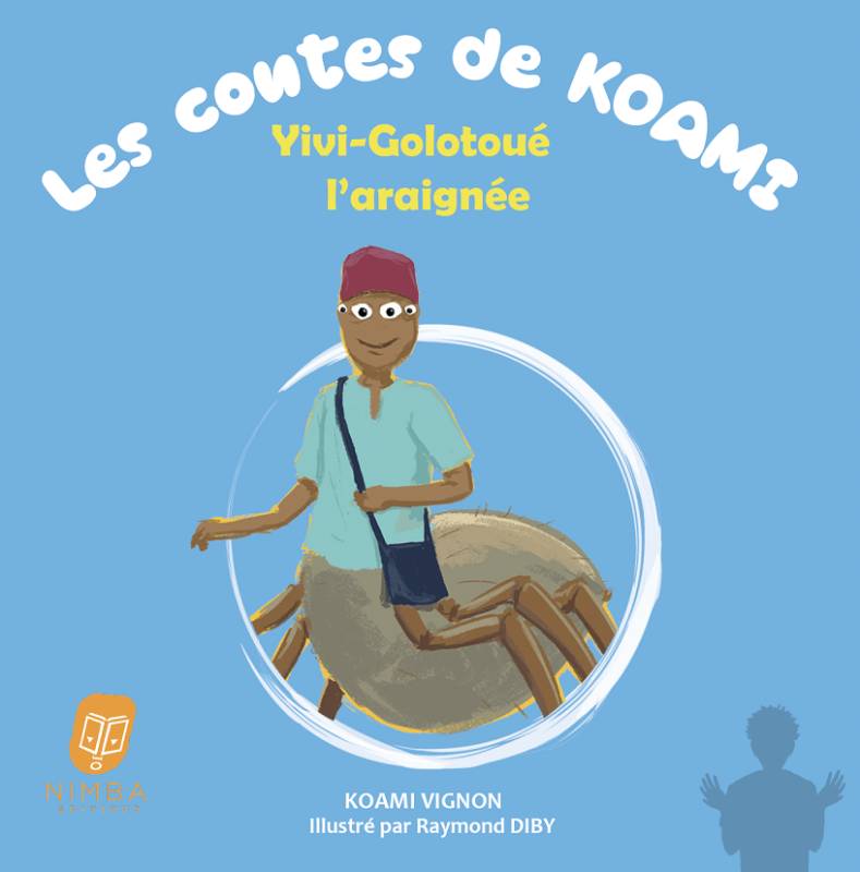 Couverture du livre Les contes de Koami. Yivi-Golotoué l’araignée