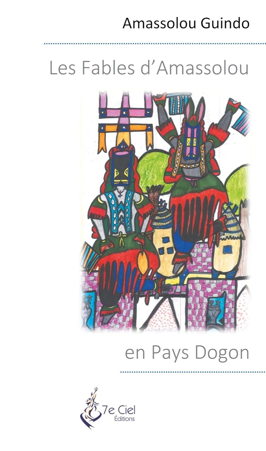Couverture du livre Les Fables d'Amassolou en Pays Dogon