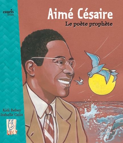 Couverture du livre Aimé Césaire, le poète prophète
