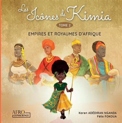 Couverture du livre Les icônes de Kimia - Tome 2 : Empires et royaumes d'Afrique