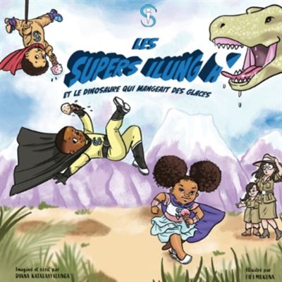 Couverture du livre Les Supers Ilunga et le dinosaure qui mangeait des glaces - Tome 4