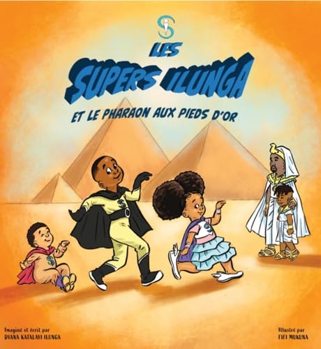 Couverture du livre Les Supers Ilunga et le pharaon aux pieds d'or - Tome 5