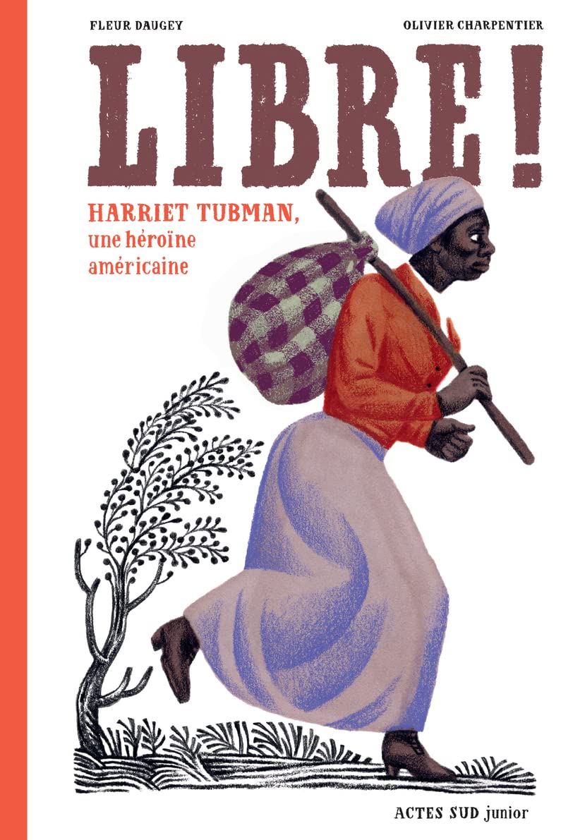 Couverture du livre Libre !: Harriet Tubman, une héroïne américaine
