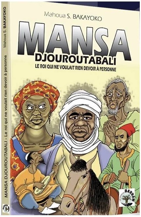 Couverture du livre Mansa Djouroutabali. Le roi qui ne voulait rien devoir à personne
