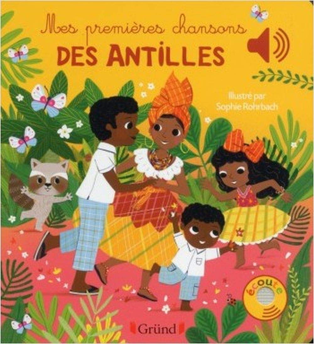 Couverture du livre Mes premières chansons des Antilles - Livre sonore