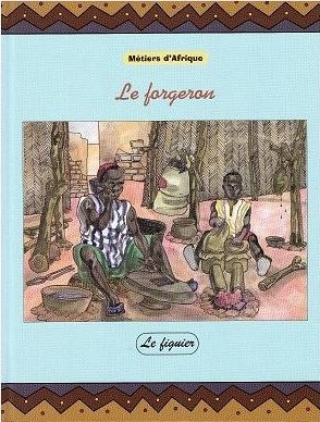 Couverture du livre Métiers d'Afrique - Le forgeron