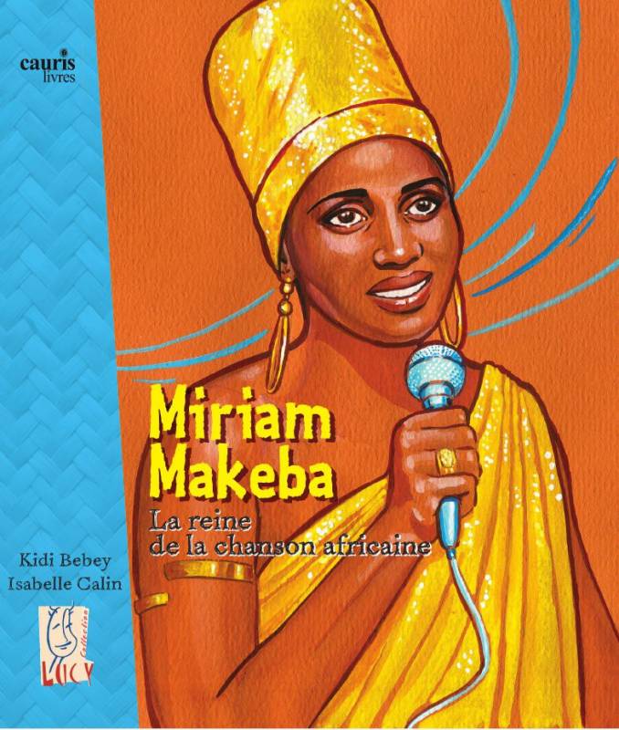 Couverture du livre Miriam Makeba, la reine de la chanson africaine