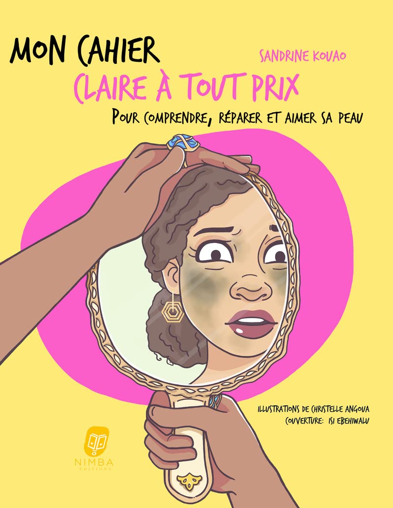 Couverture du livre Mon cahier claire à tout prix - Pour comprendre, réparer et aimer sa peau