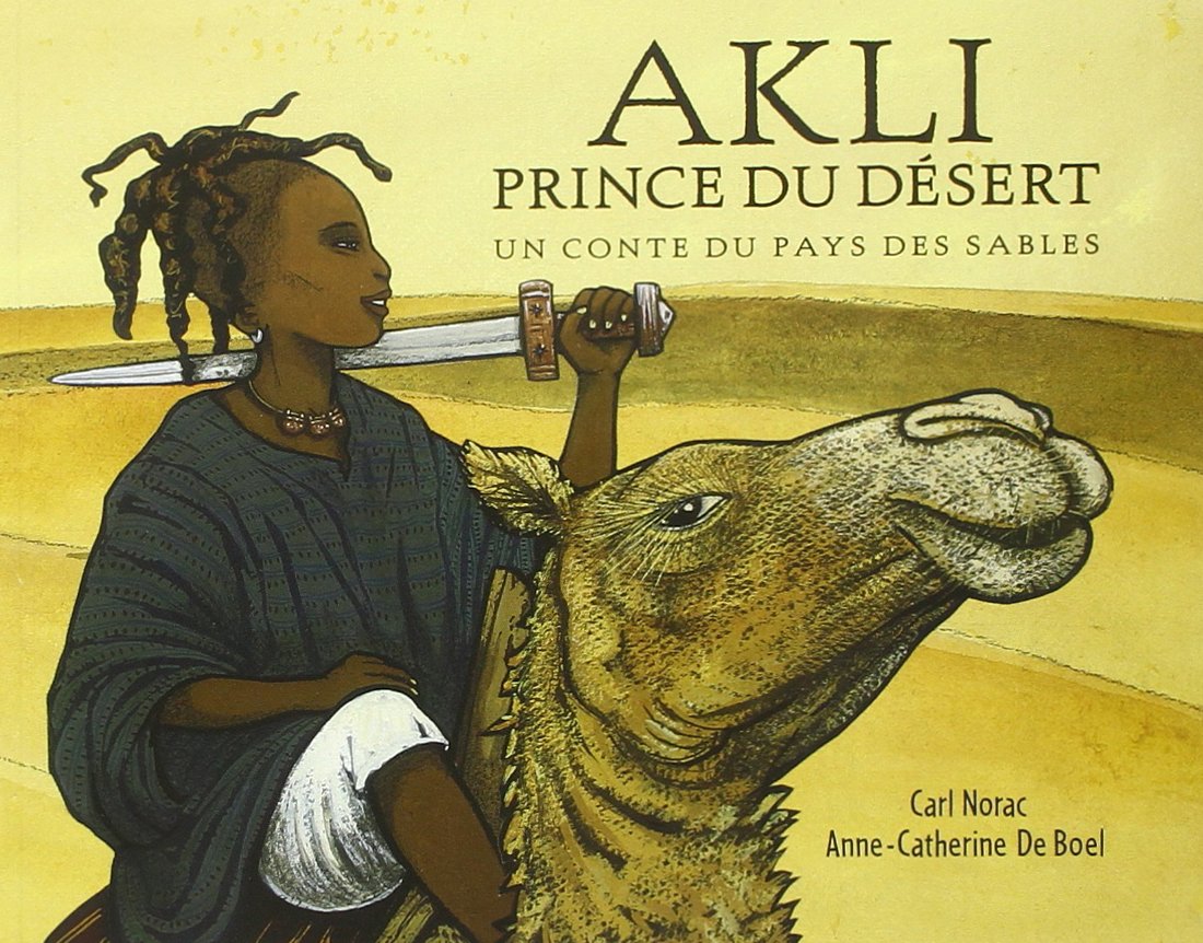 Couverture du livre Akli prince du désert: Un conte du pays des sables