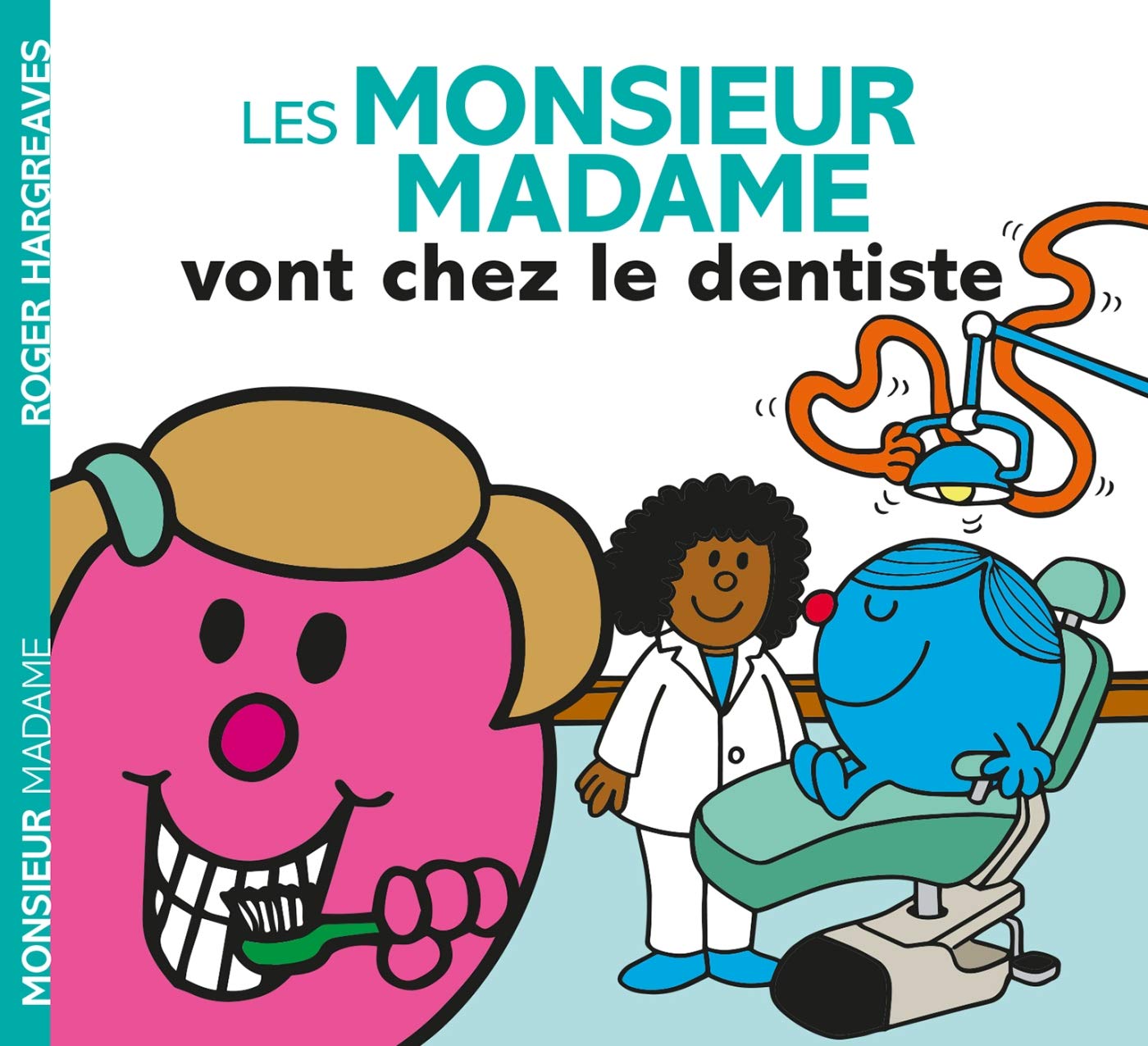 Couverture du livre Monsieur Madame - Les Monsieur Madame vont chez le dentiste