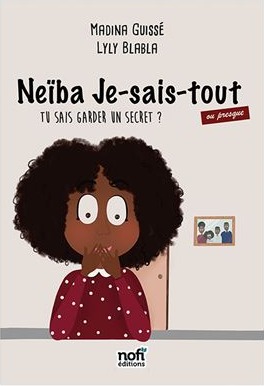 Couverture du livre Neïba Je-sais-tout (ou presque). Tu sais garder un secret ?
