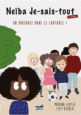 Couverture du livre Neïba Je-sais-tout (ou presque). Un portable dans le cartable !