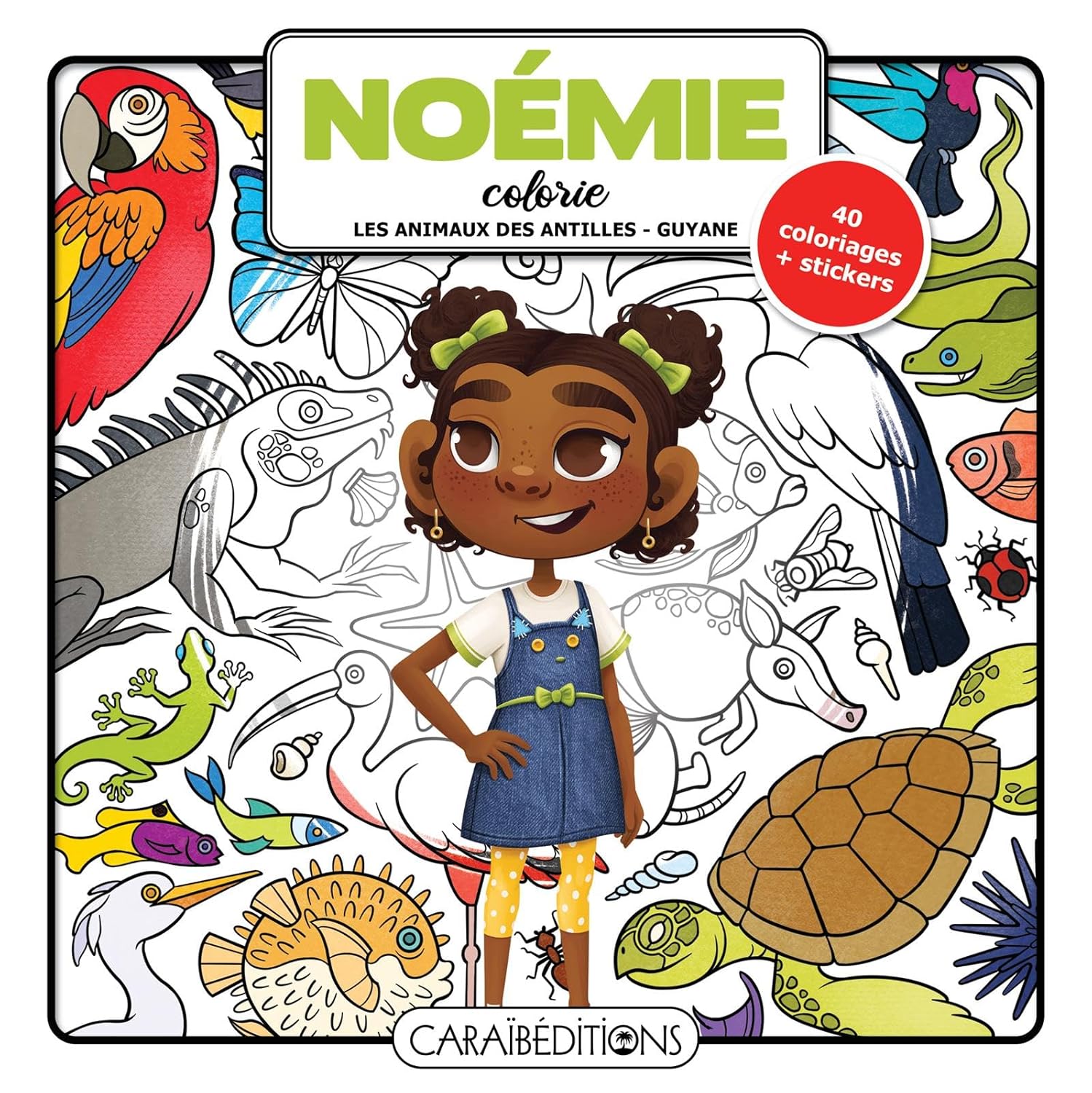 Couverture du livre Noémie colorie les animaux des Antilles-Guyane: 40 coloriages + stickers