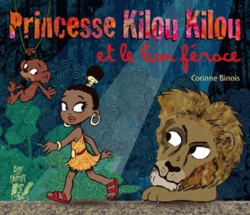 Couverture du livre Princesse Kilou Kilou et le lion féroce