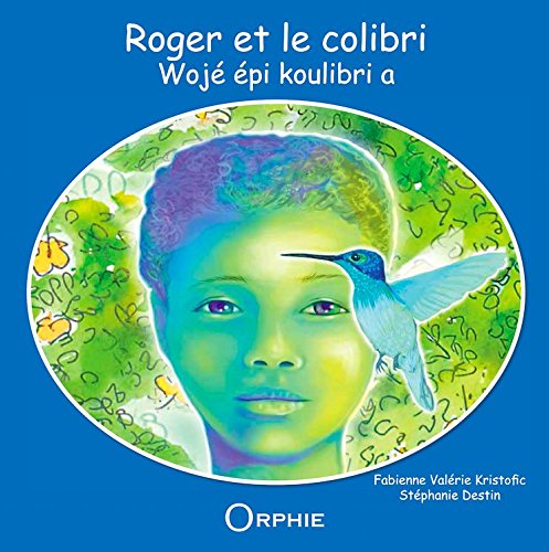 Couverture du livre Roger et le colibri - Wojé épi koulibri a