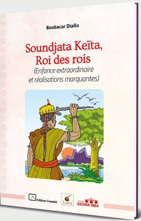 Couverture du livre Soundjata Keïta, Roi des rois (Enfance extraordinaire et réalisations marquantes)